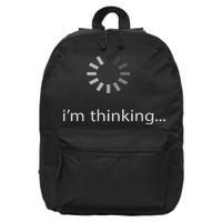 I'm Thinking ... Stand By, I'm Processing This .. Funny 16 in Basic Backpack