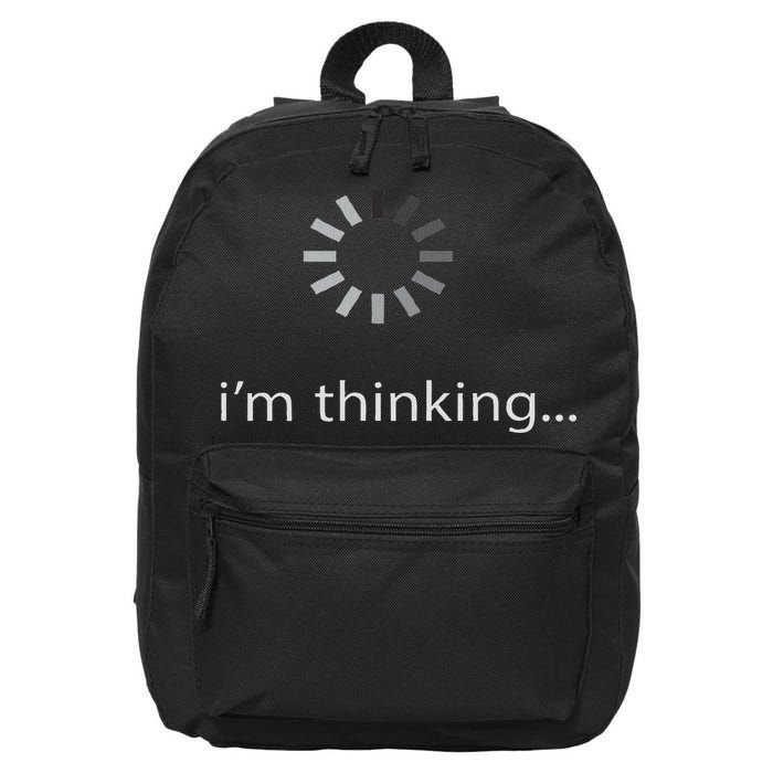 I'm Thinking ... Stand By, I'm Processing This .. Funny 16 in Basic Backpack