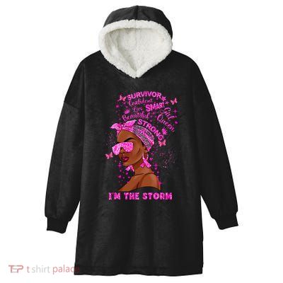 I'm The Storm Black Melanin Breast Cancer Warrior Pink Cool Gift Hooded Wearable Blanket
