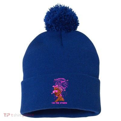 I'm The Storm Black Melanin Breast Cancer Warrior Pink Cool Gift Pom Pom 12in Knit Beanie