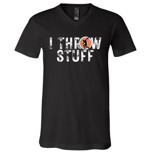 I Throw Stuff Discus Track and Field Athlete Throwers GiftS V-Neck T-Shirt