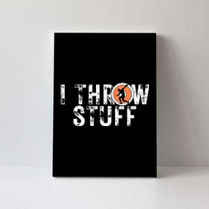 I Throw Stuff Discus Track and Field Athlete Throwers GiftS Canvas