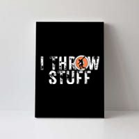 I Throw Stuff Discus Track and Field Athlete Throwers GiftS Canvas