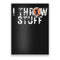 I Throw Stuff Discus Track and Field Athlete Throwers GiftS Poster