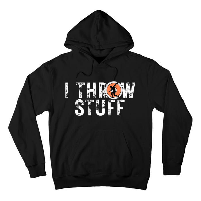 I Throw Stuff Discus Track and Field Athlete Throwers GiftS Tall Hoodie