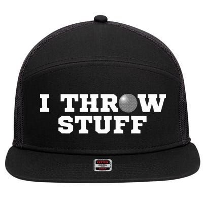 I Throw Stuff Shot Put Athlete Throwing 7 Panel Mesh Trucker Snapback Hat