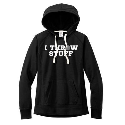 I Throw Stuff Shot Put Athlete Throwing Women's Fleece Hoodie