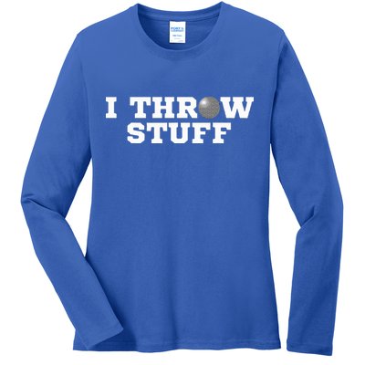 I Throw Stuff Shot Put Athlete Throwing Ladies Long Sleeve Shirt