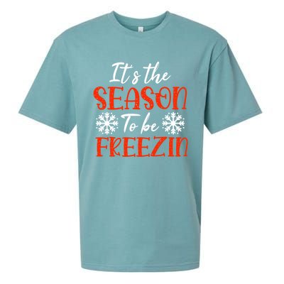 It's The Season To Be Freezin For Christmas Or Xmas Meaningful Gift Sueded Cloud Jersey T-Shirt