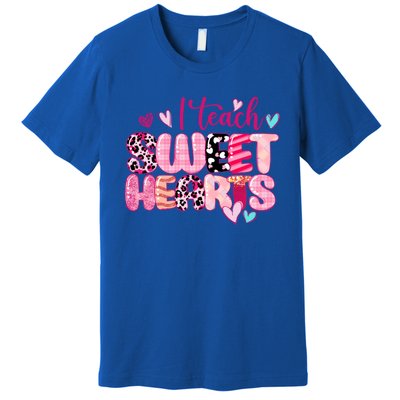 I Teach Sweethearts Teacher Valentine's Day Teacherlife Gift Premium T-Shirt