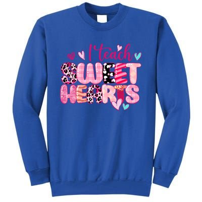 I Teach Sweethearts Teacher Valentine's Day Teacherlife Gift Tall Sweatshirt