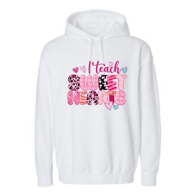 I Teach Sweethearts Teacher Valentine's Day Teacherlife Gift Garment-Dyed Fleece Hoodie