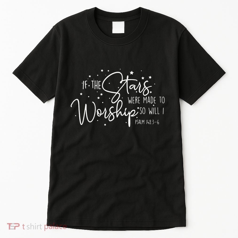 If The Stars Were Made To Worship So Will I Christian Quotes Tall T-Shirt