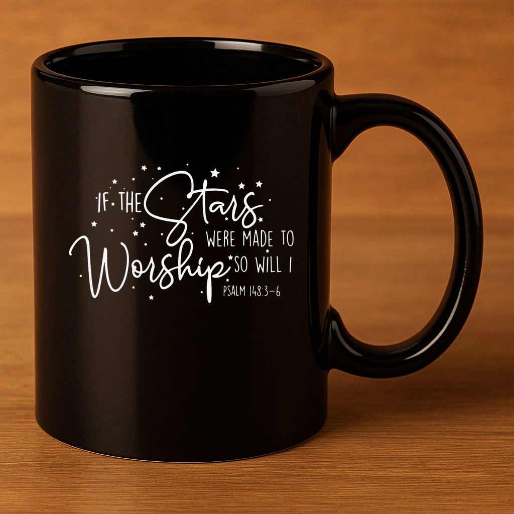 If The Stars Were Made To Worship So Will I Christian Quotes 11oz C Handle Ceramic Mug