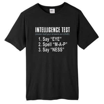 Intelligence Test Say Eye M A P Ness Funny Dad Joke Tall Fusion ChromaSoft Performance T-Shirt