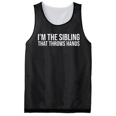 I’M The Sibling That Throws Hands Mesh Reversible Basketball Jersey Tank