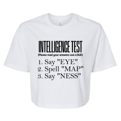 Intelligence Test Say Eye M A P Ness Funny Dad Joke Gifts Bella+Canvas Jersey Crop Tee