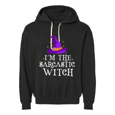 Im The Sarcastic Witch Halloween Costume Witty Witch Top Garment-Dyed Fleece Hoodie