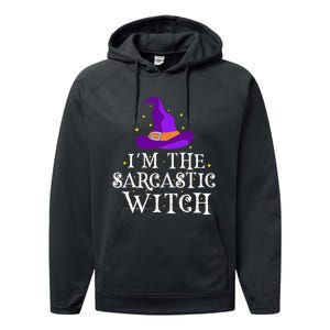 Im The Sarcastic Witch Halloween Costume Witty Witch Top Performance Fleece Hoodie