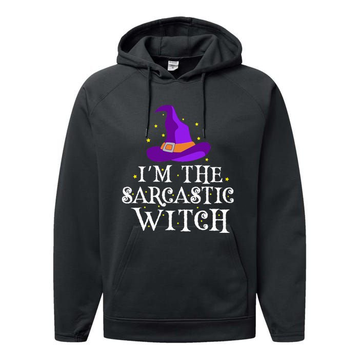 Im The Sarcastic Witch Halloween Costume Witty Witch Top Performance Fleece Hoodie