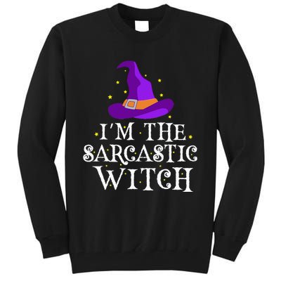 Im The Sarcastic Witch Halloween Costume Witty Witch Top Tall Sweatshirt