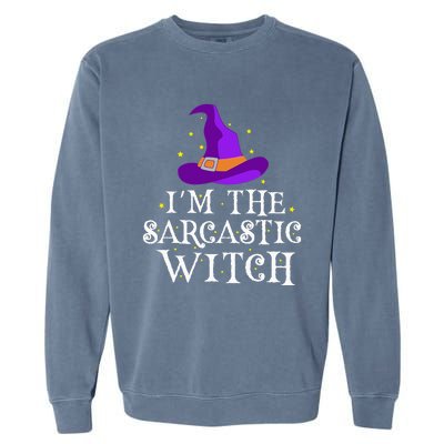 Im The Sarcastic Witch Halloween Costume Witty Witch Top Garment-Dyed Sweatshirt