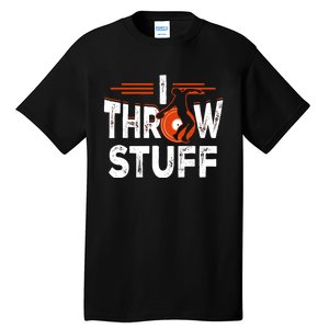 I Throw Stuff Discus Track And Field Athlete Throwers Sport Tall T-Shirt