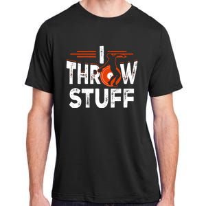 I Throw Stuff Discus Track And Field Athlete Throwers Sport Adult ChromaSoft Performance T-Shirt