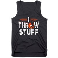 I Throw Stuff Discus Track And Field Athlete Throwers Sport Tank Top