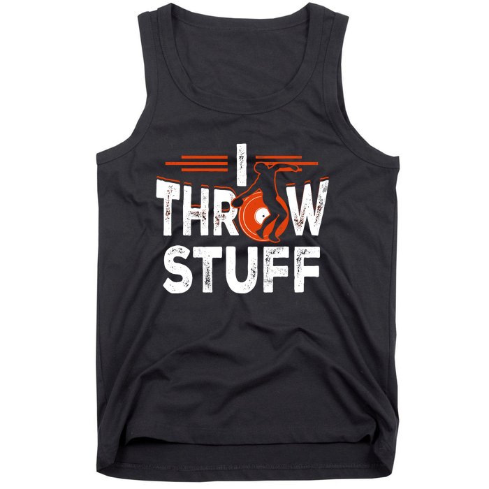 I Throw Stuff Discus Track And Field Athlete Throwers Sport Tank Top