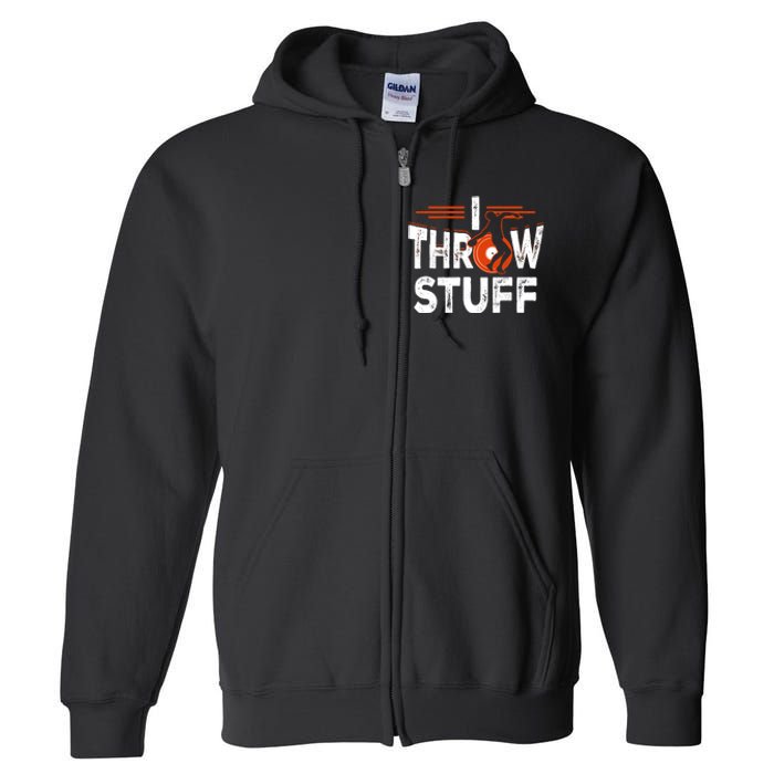 I Throw Stuff Discus Track And Field Athlete Throwers Sport Full Zip Hoodie