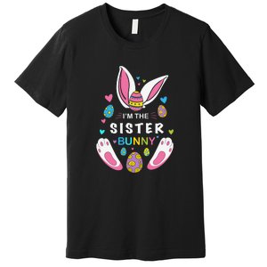 I’m The Sister Bunny Matching Family Easter Day Gift Premium T-Shirt