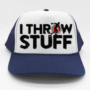 I Throw Stuff Shot Put Athlete Throwing Discus Track Field Trucker Hat