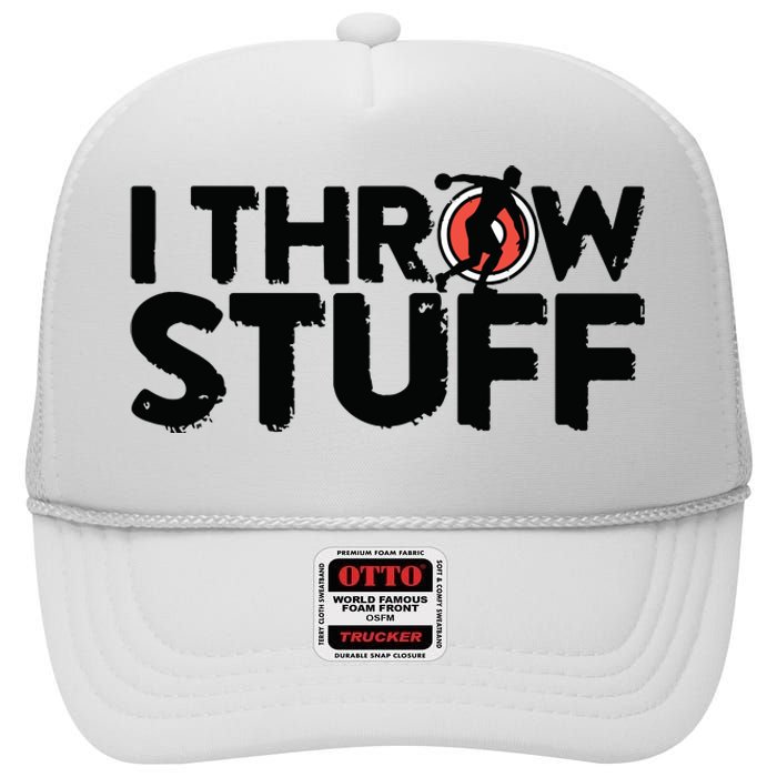 I Throw Stuff Shot Put Athlete Throwing Discus Track Field High Crown Mesh Back Trucker Hat