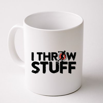 I Throw Stuff Shot Put Athlete Throwing Discus Track Field Coffee Mug