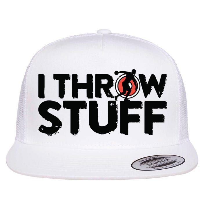 I Throw Stuff Shot Put Athlete Throwing Discus Track Field Flat Bill Trucker Hat