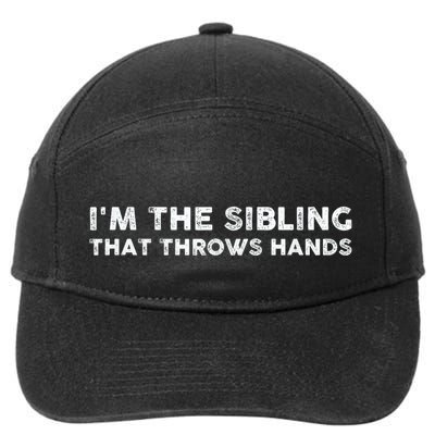 IM The Sibling That Throws Hands 7-Panel Snapback Hat