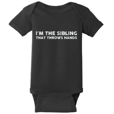 IM The Sibling That Throws Hands Baby Bodysuit
