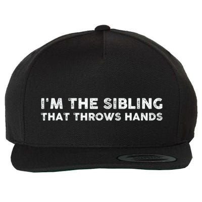 IM The Sibling That Throws Hands Wool Snapback Cap