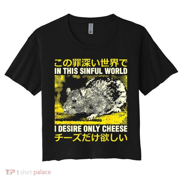 In This Sinful World I Desire Only Cheese Rat Japanese Crop Top