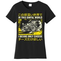 In This Sinful World I Desire Only Cheese Rat Japanese Women's T-Shirt