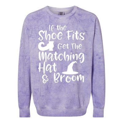 If The Shoes Fit Get The Matching Hat And Broom Witch Halloween Costume Colorblast Crewneck Sweatshirt