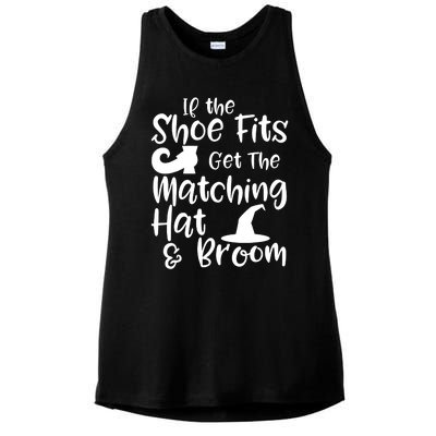 If The Shoes Fit Get The Matching Hat And Broom Witch Halloween Costume Ladies PosiCharge Tri-Blend Wicking Tank