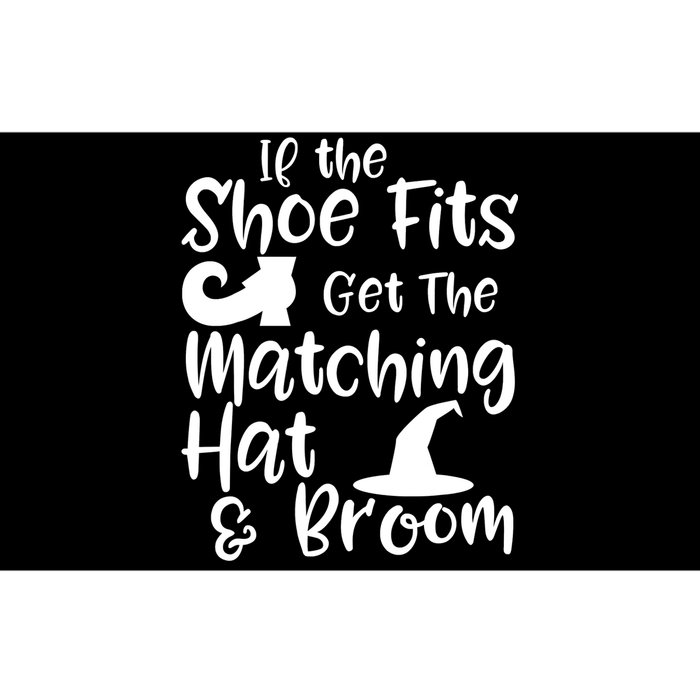 If The Shoes Fit Get The Matching Hat And Broom Witch Halloween Costume Bumper Sticker