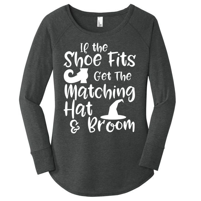 If The Shoes Fit Get The Matching Hat And Broom Witch Halloween Costume Women's Perfect Tri Tunic Long Sleeve Shirt