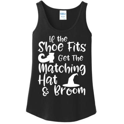 If The Shoes Fit Get The Matching Hat And Broom Witch Halloween Costume Ladies Essential Tank