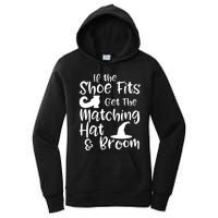 If The Shoes Fit Get The Matching Hat And Broom Witch Halloween Costume Women's Pullover Hoodie