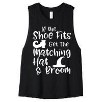 If The Shoes Fit Get The Matching Hat And Broom Witch Halloween Costume Women's Racerback Cropped Tank