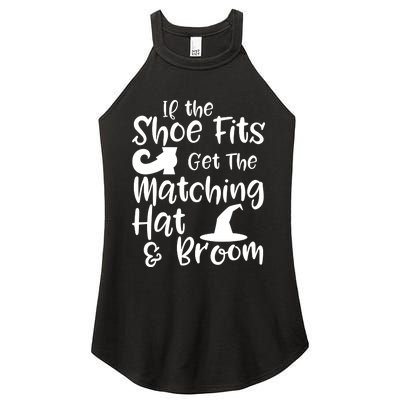 If The Shoes Fit Get The Matching Hat And Broom Witch Halloween Costume Women's Perfect Tri Rocker Tank