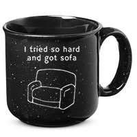 I Tried So Hard And Got Sofa Funny 15oz Campfire Ceramic Mug